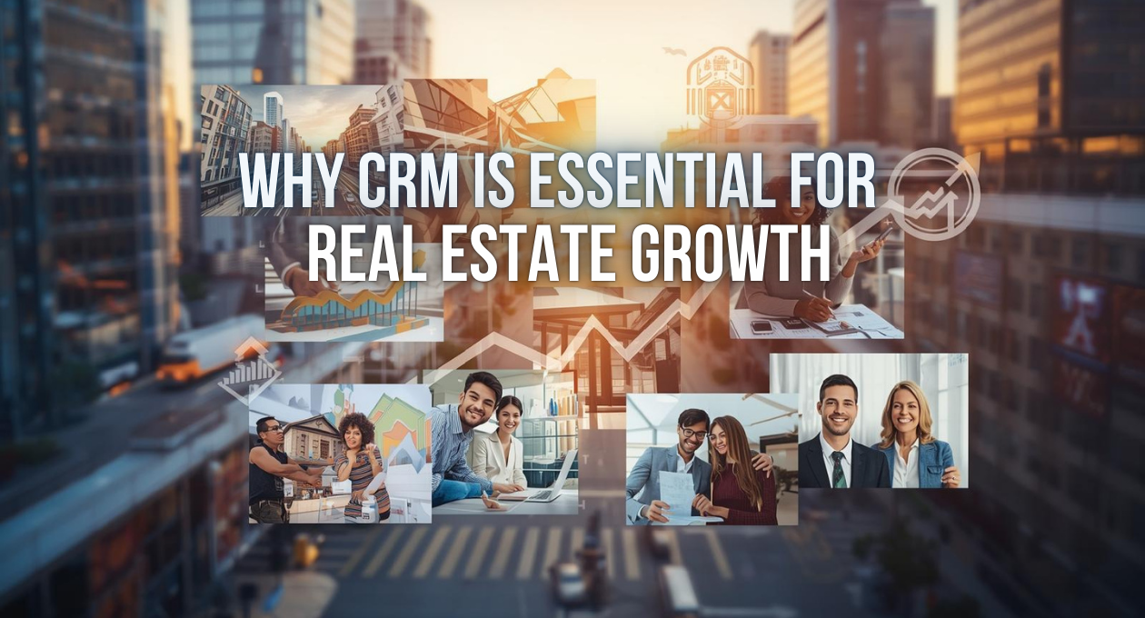 Why CRM is Essential for Real Estate Growth | Intell Call
