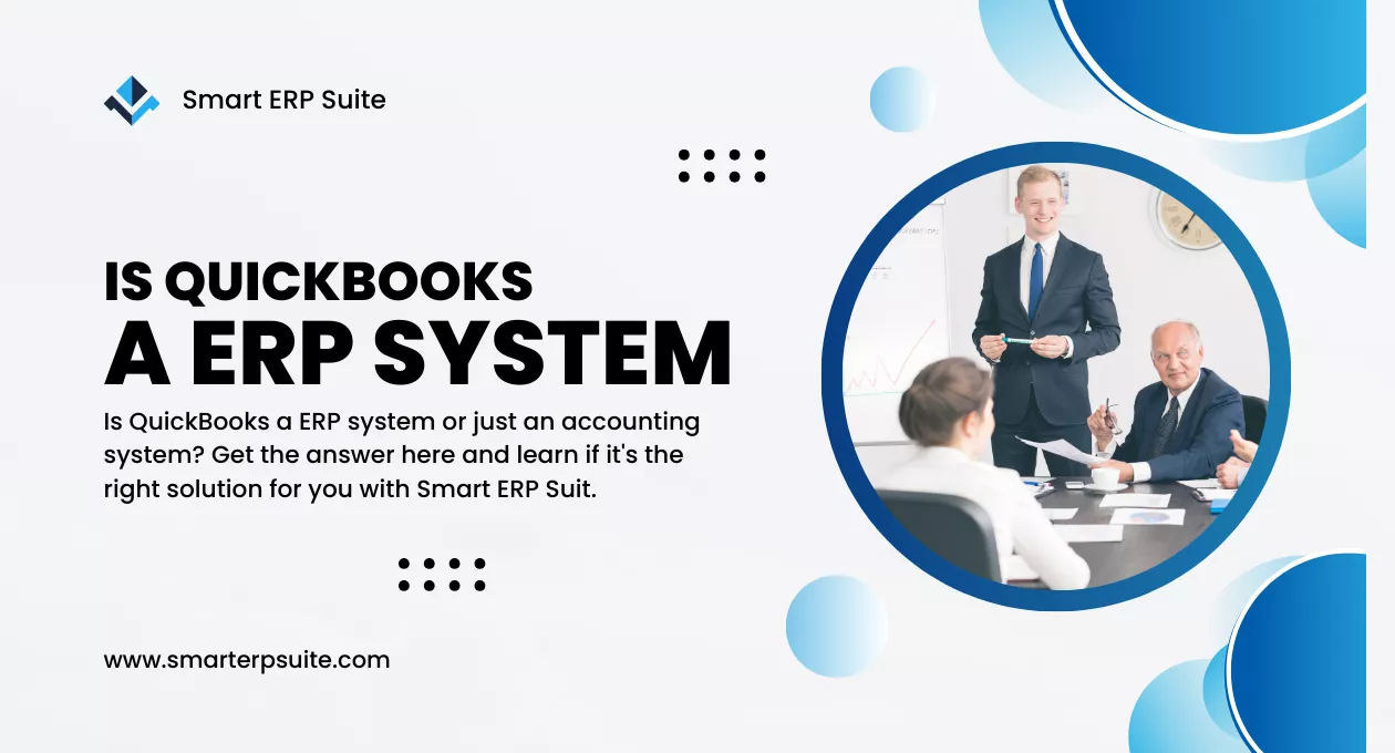 Is QuickBooks a ERP System - Which One is Better? — SmartERPSuite