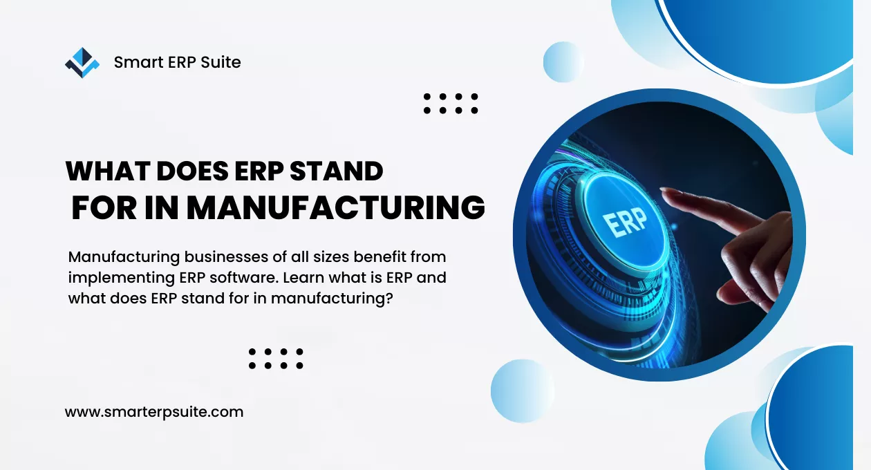 What does ERP stand for in Manufacturing? A Complete ERP Guide 2026